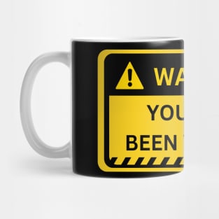 You have been warned- yellow warning sign Mug